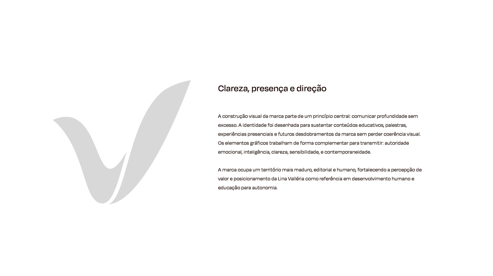 Símbolo em formato de V da marca Lina Valléria com o conceito "Clareza, presença e direção"